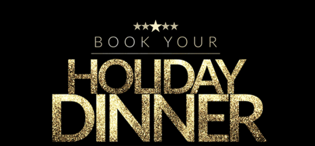 Book your Holiday dinner now and get rewarded!